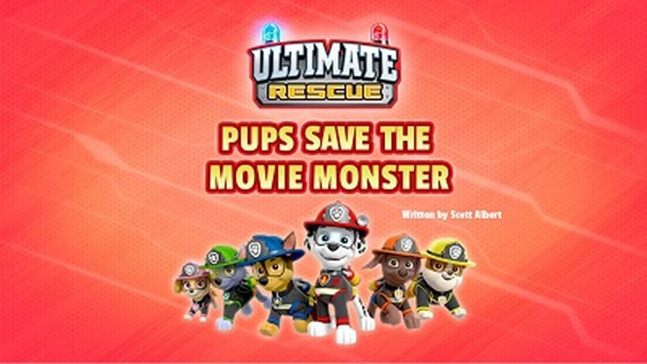 PAW Patrol - Season 5 Episode 30 : Ultimate Rescue: Pups Save the Movie Monster!