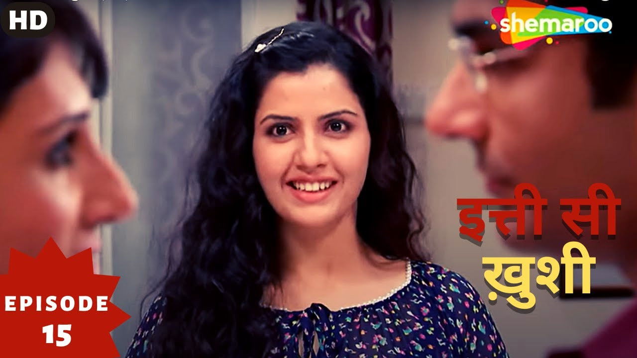 Itti Si Khushi — Épisode 15
