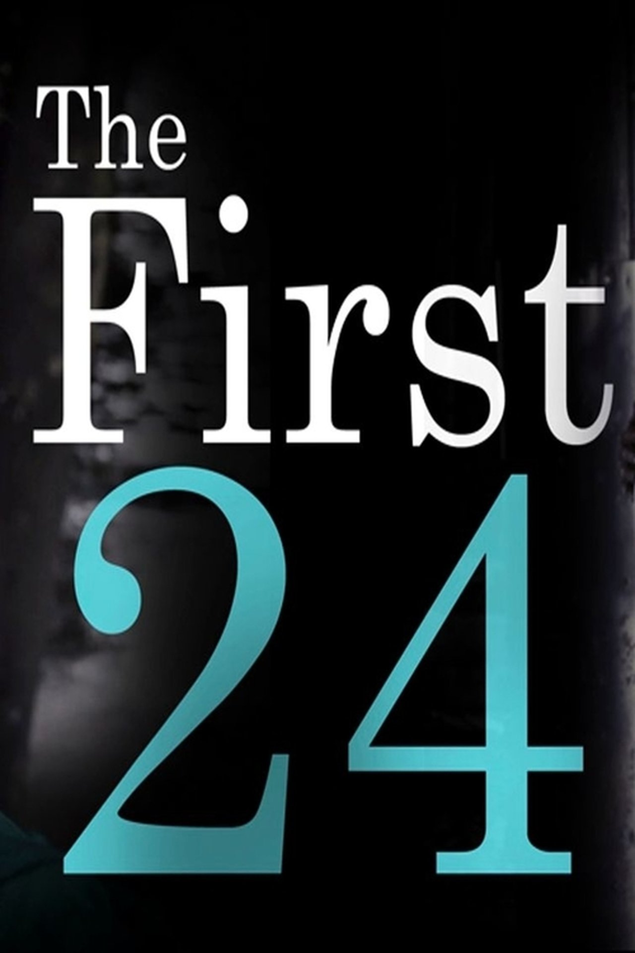The First 24 The First 24