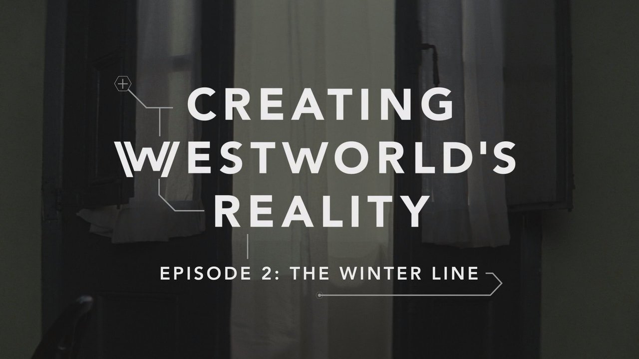 Westworld - Season 0 Episode 44 : Creating Westworld's Reality: The Winter Line