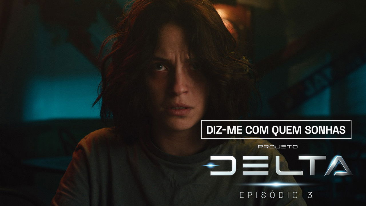 Projeto Delta — Épisode 3