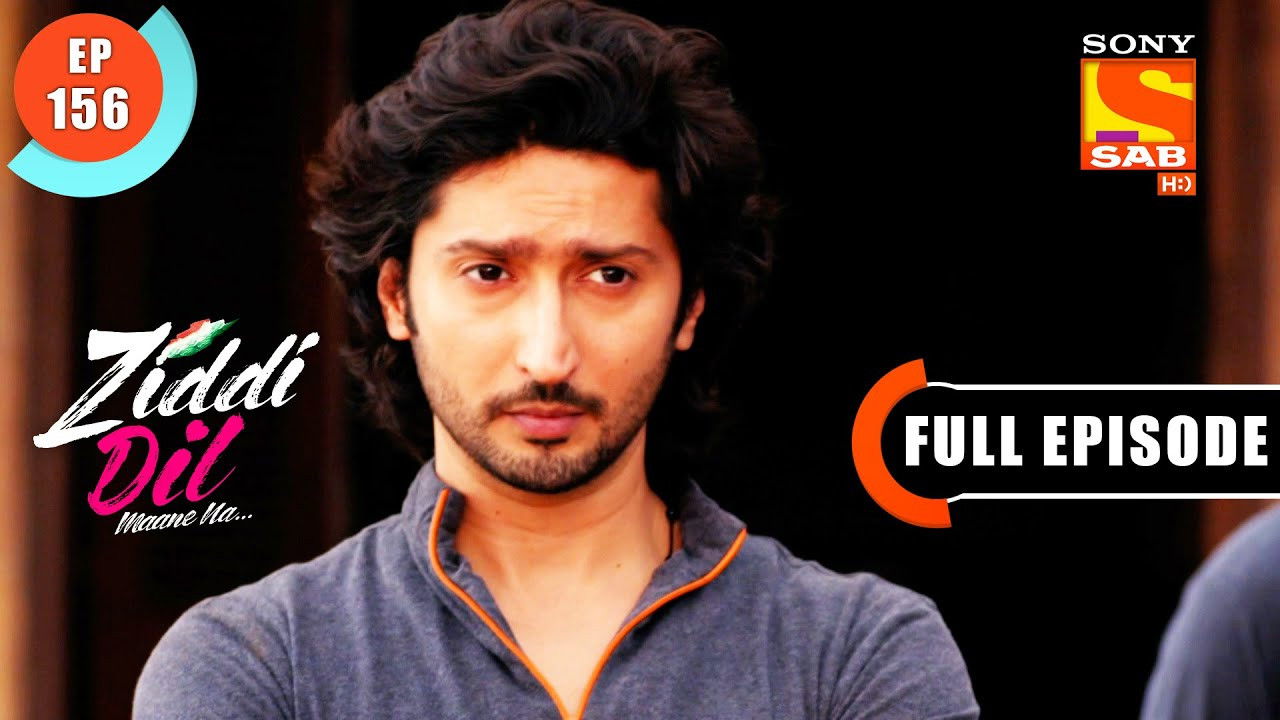 Ziddi Dil Maane Na — Épisode 156