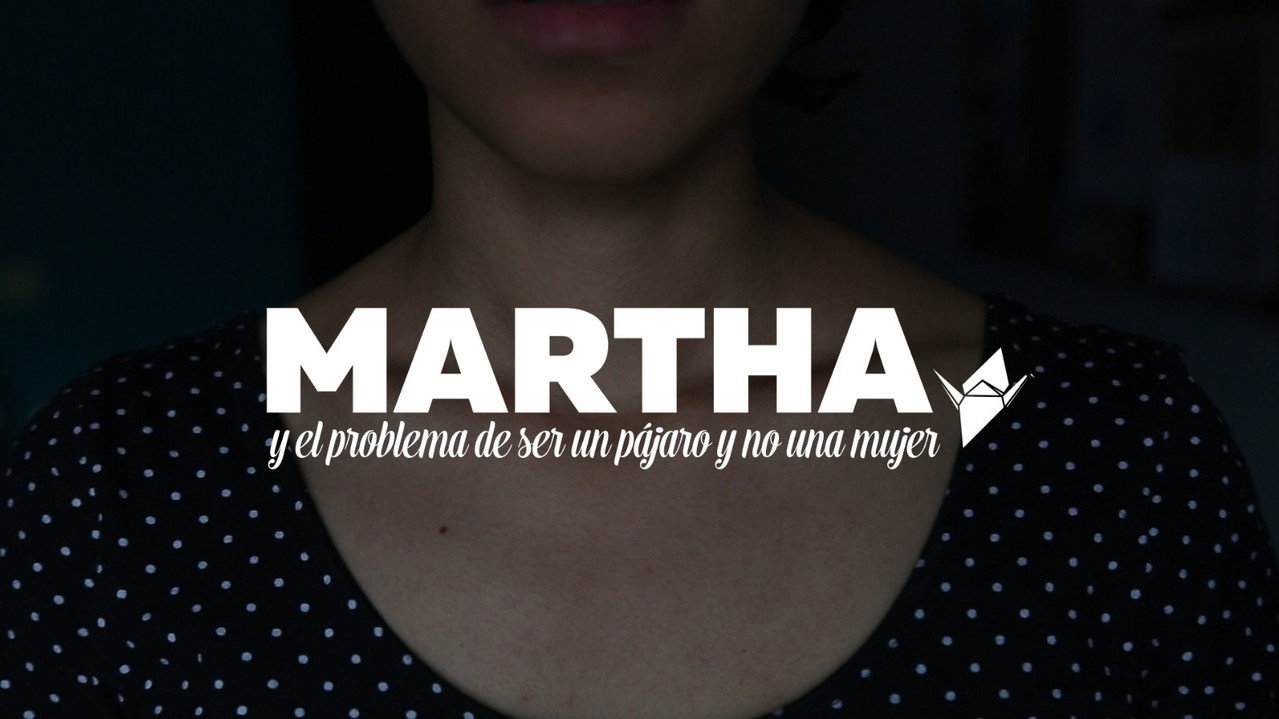 Martha y el problema de ser un pajaro y no una mujer