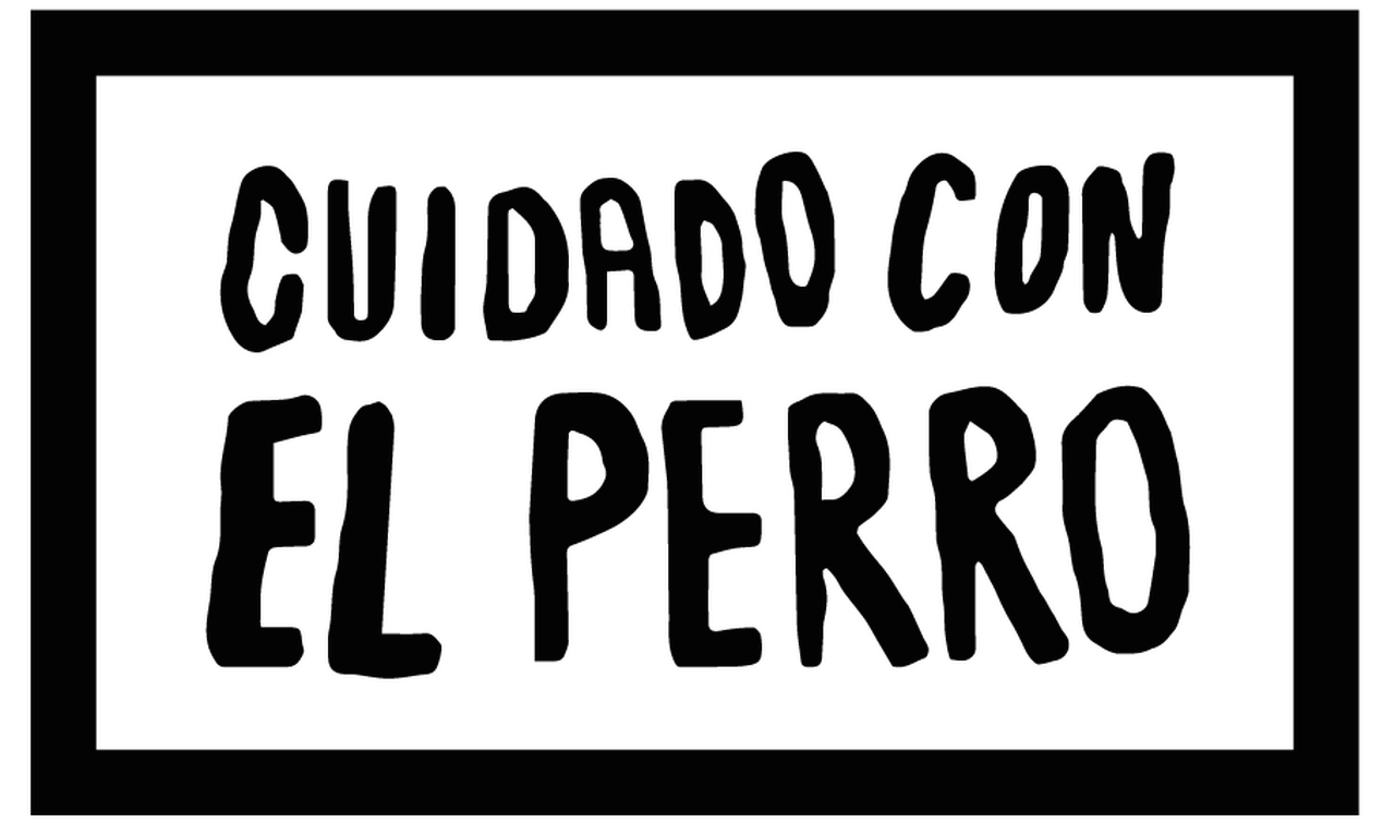 Cuidado con el Perro
