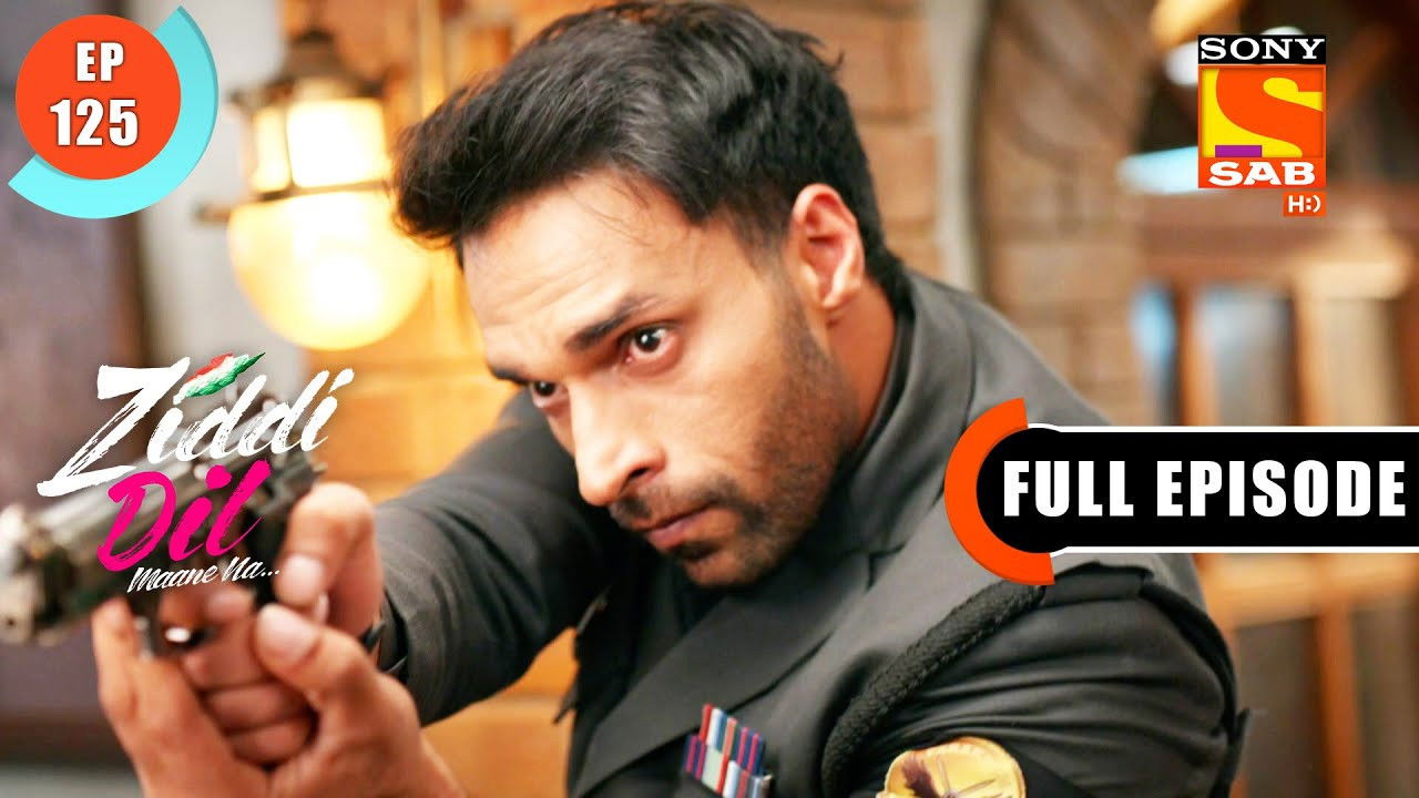 Ziddi Dil Maane Na — Épisode 125