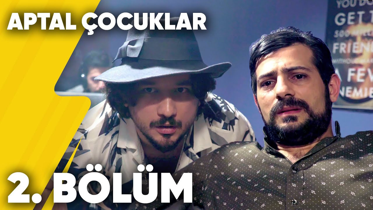 Aptal Çocuklar — Épisode 2