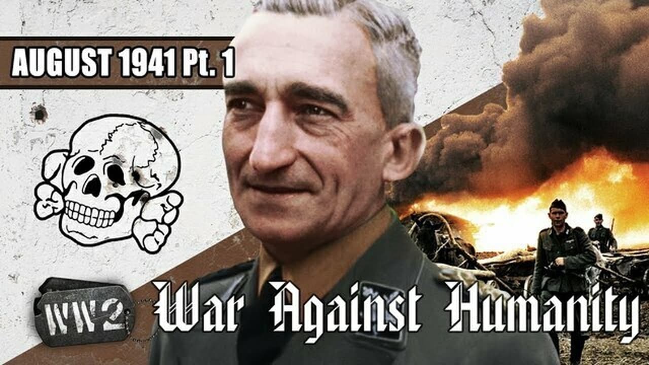 World War Two - Season 0 Episode 103 : Extermination Now! - August 1941, Part 01