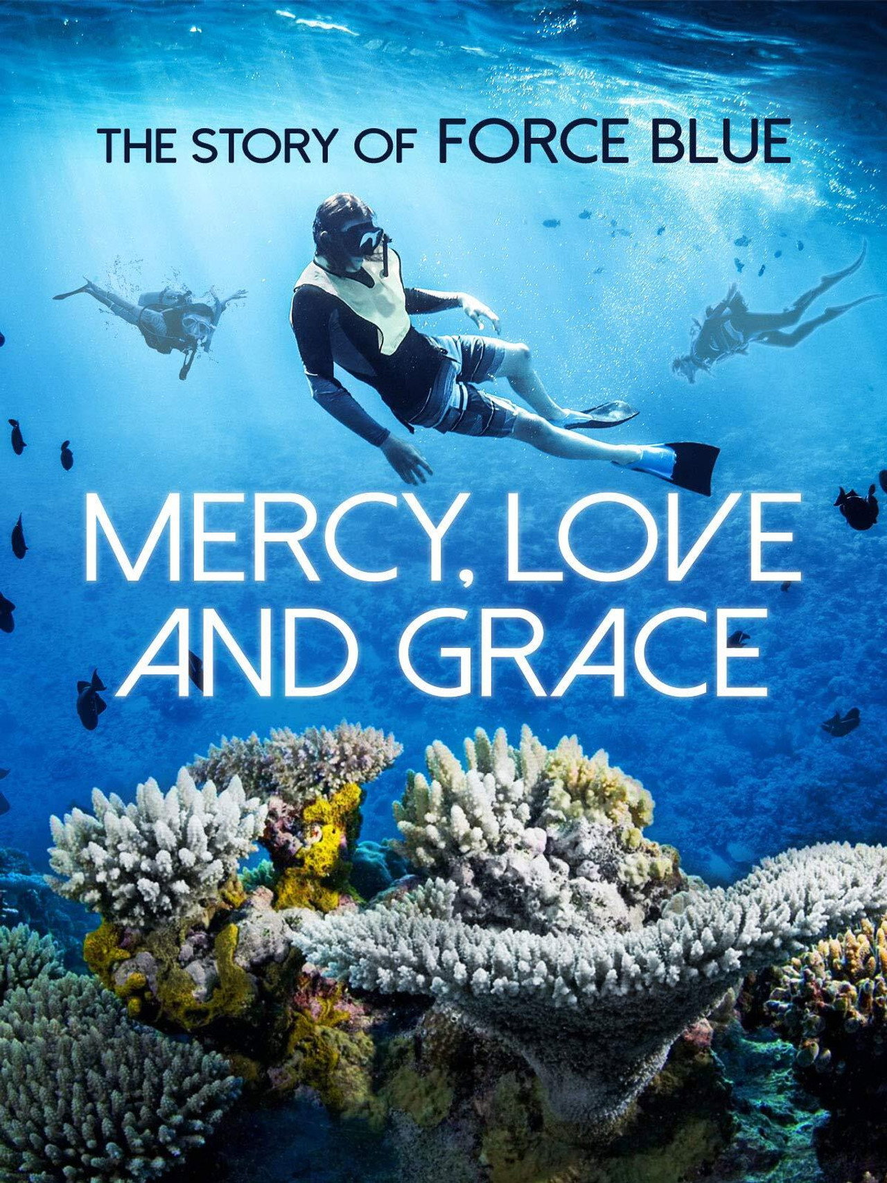 Mercy, Love & Grace: The Story of Force Blue filmaffisch