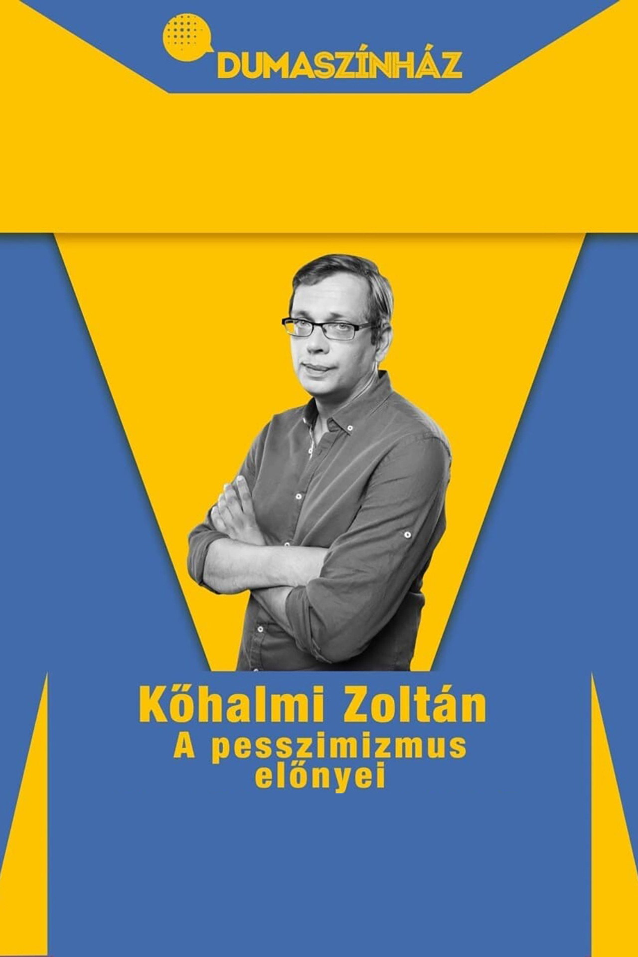 A pesszimizmus előnyei - Kőhalmi Zoltán önálló estje – plakát 2