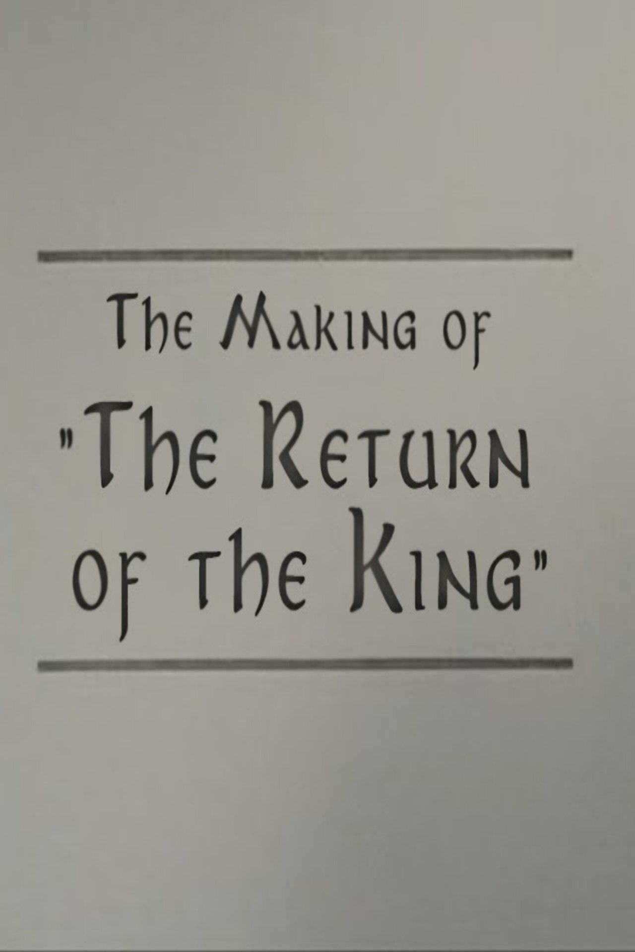 A Filmmaker's Journey: Making 'The Return of the King'