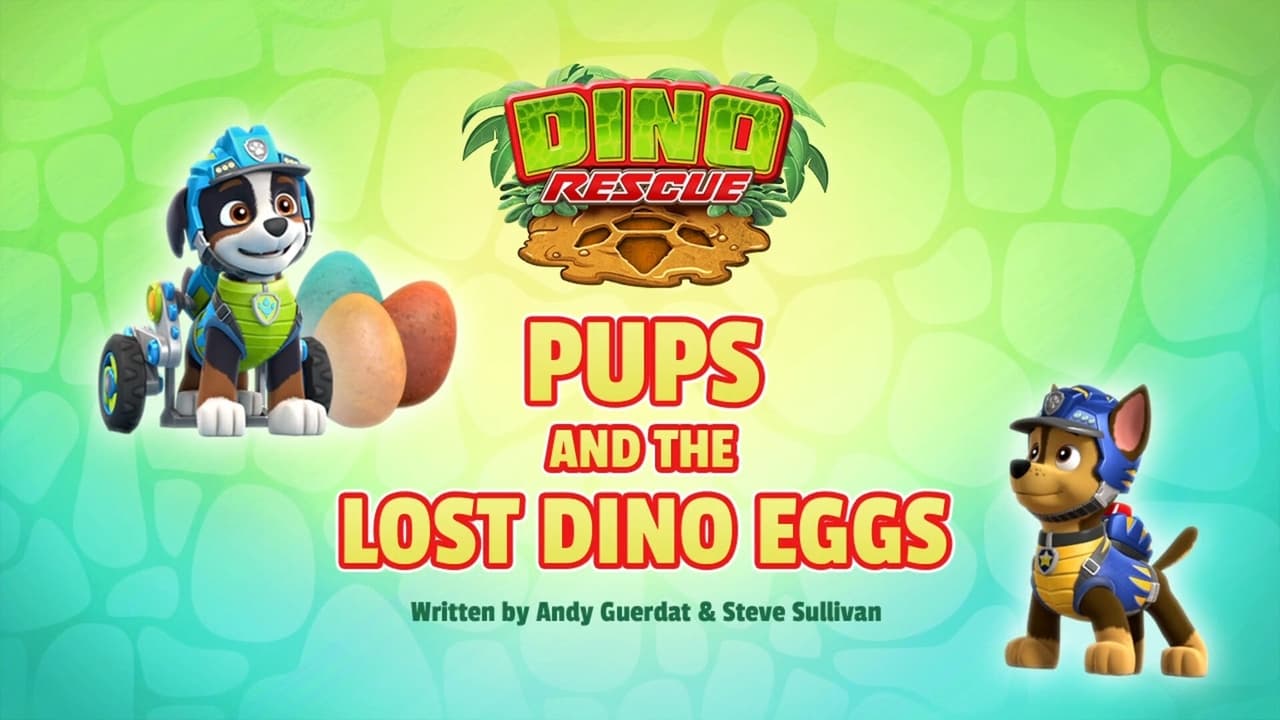 PAW Patrol - Season 7 Episode 8 : Dino Rescue: Pups and the Lost Dino Eggs