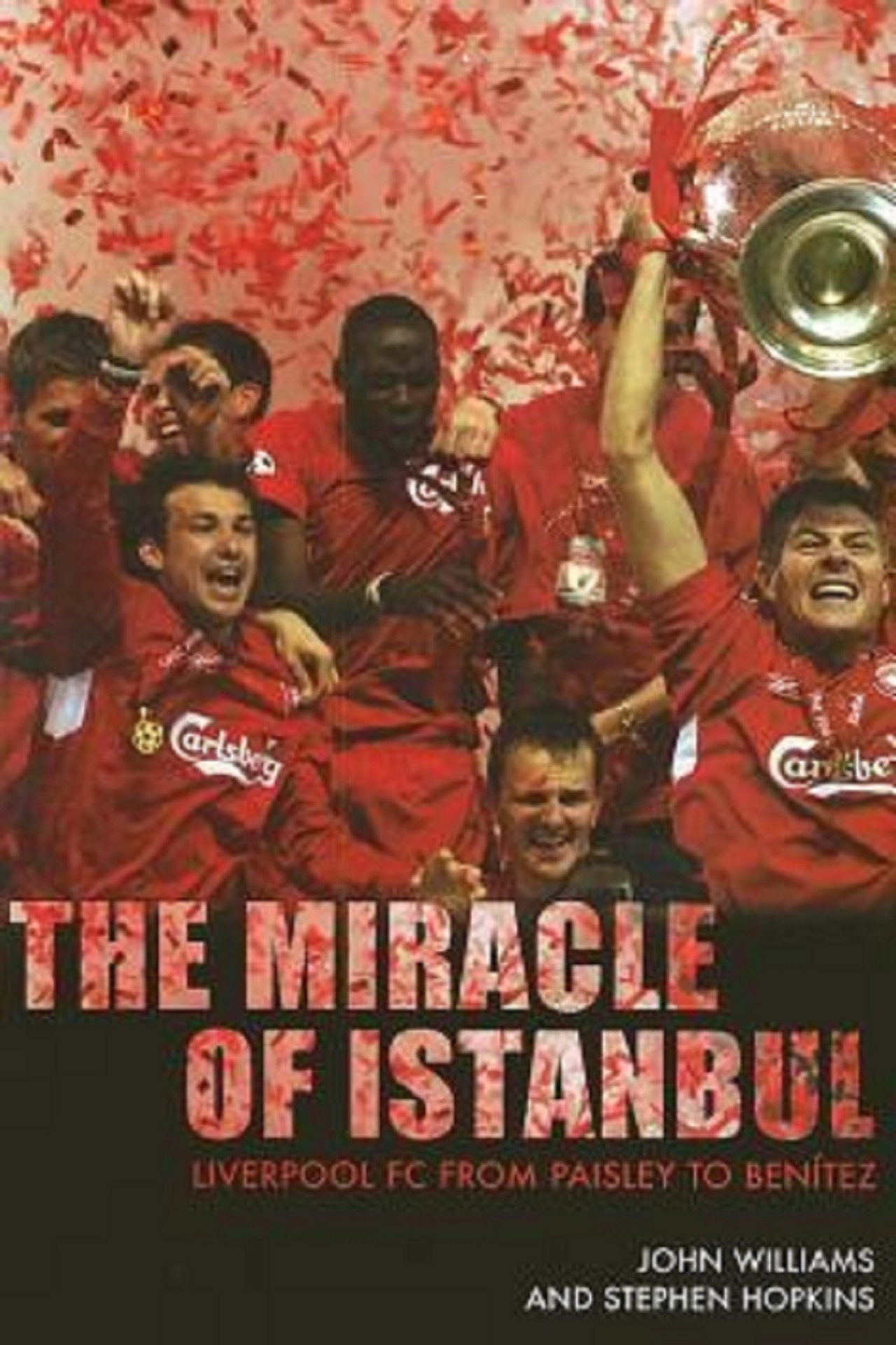 The Miracle of Istanbul: Liverpool 2005