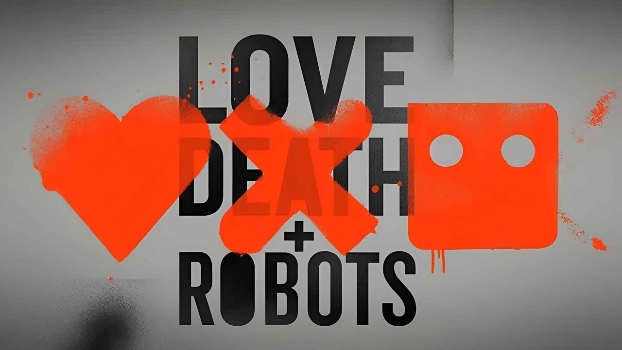 Love, Death & Robots