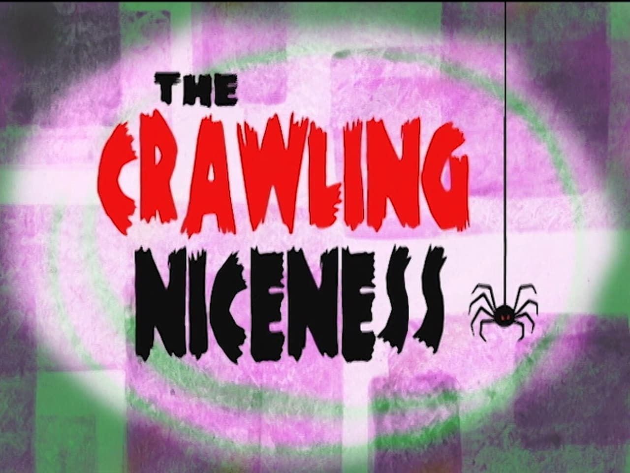 The Grim Adventures of Billy and Mandy - Season 2 Episode 15 : The Crawling Niceness