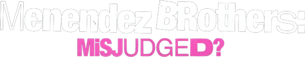 Menendez Brothers: Misjudged?