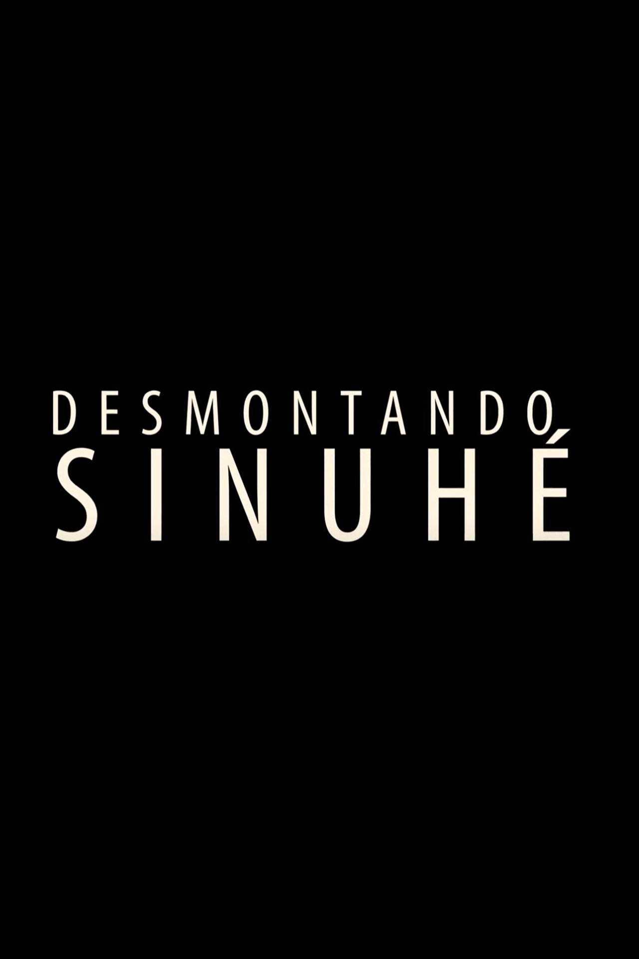 مشاهدة فيلم Desmontando Sinuhé. مترجم بدون اعلانات - بوستر