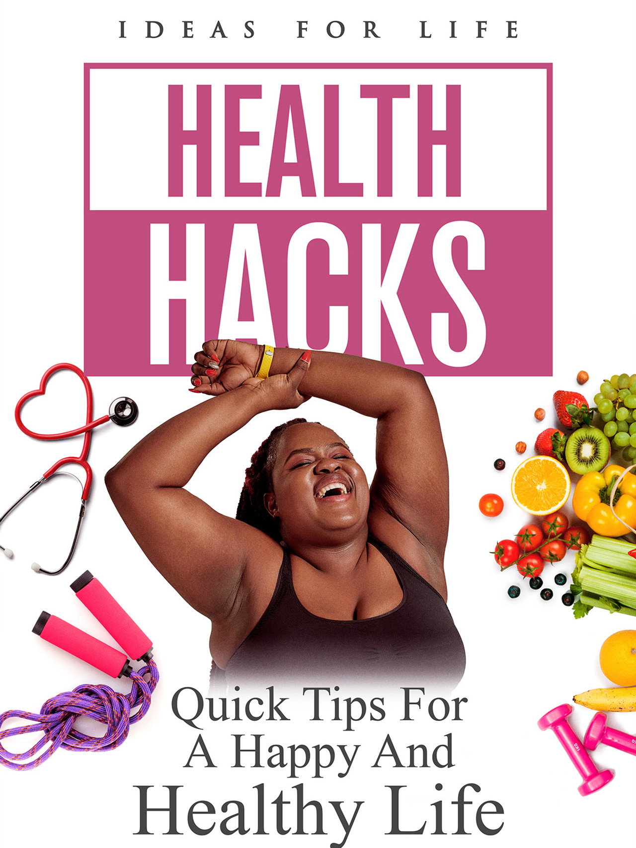 Health Hacks: Quick Tips For A Happy And Healthy Life (2023)
