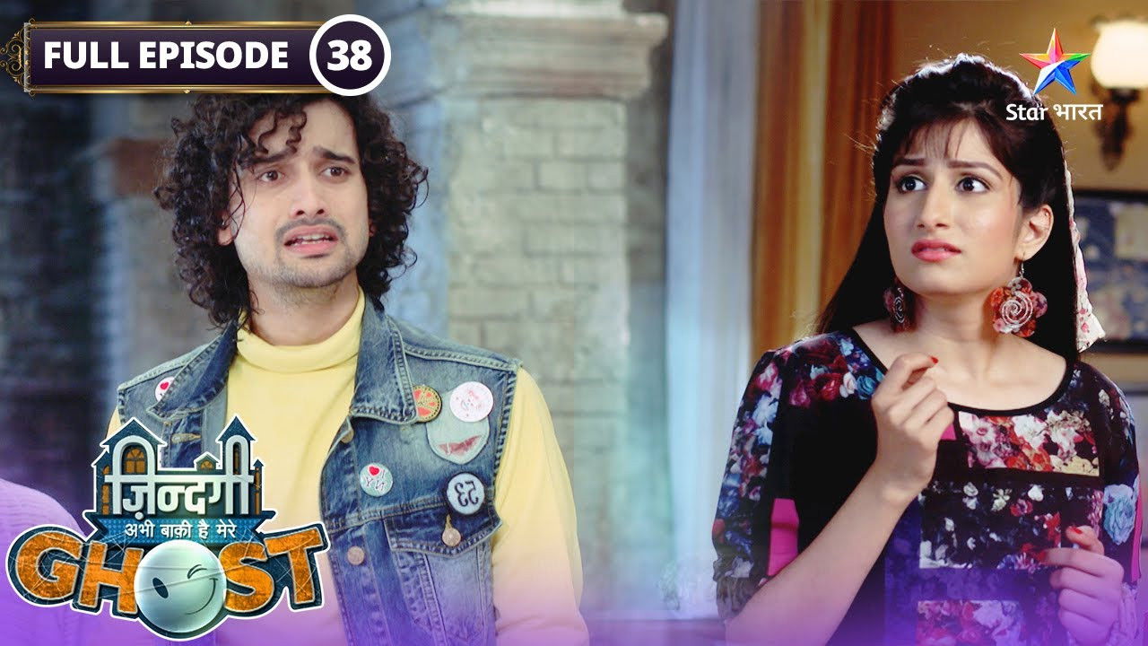 Zindagi Abhi Baki Hai Mere Ghost — Épisode 38