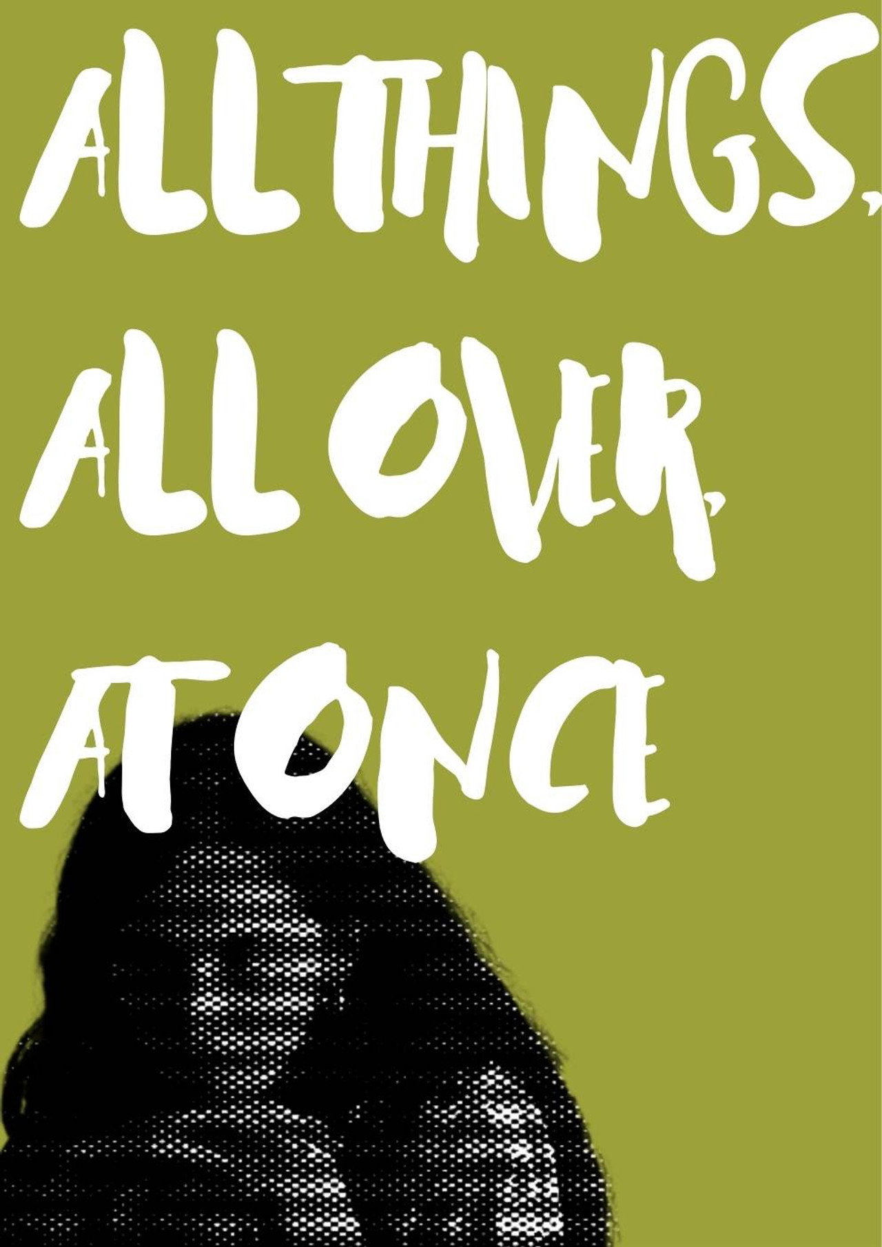 All Things, All Over, At Once filmaffisch