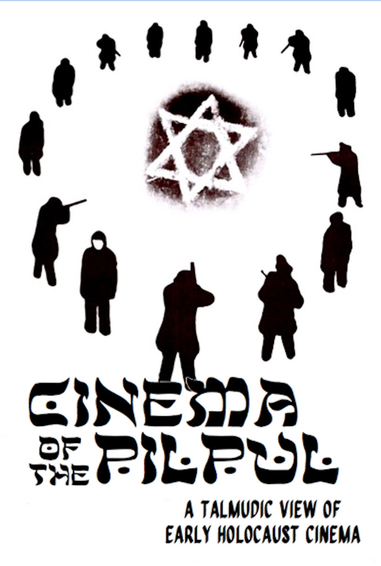 Cinema of the Pilpul: A Talmudic View of Early Holocaust Cinema filmaffisch