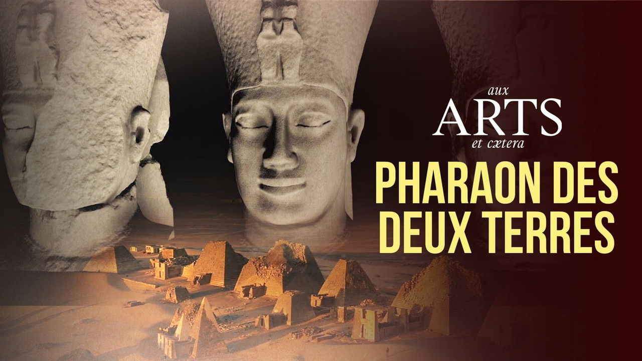 Aux arts et cætera — Pharaon des deux terres