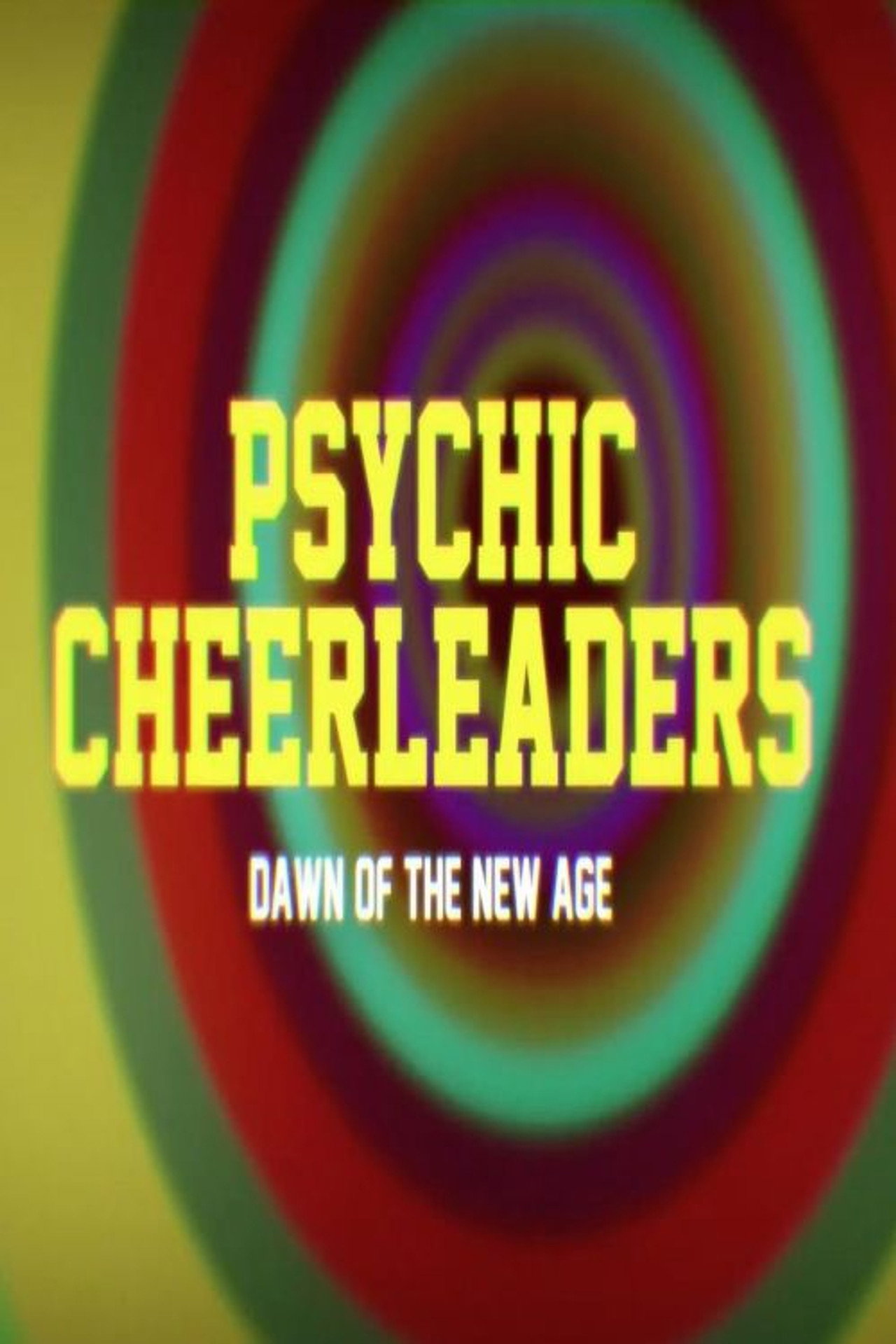 Psychic Cheerleaders: Dawn of the New Age