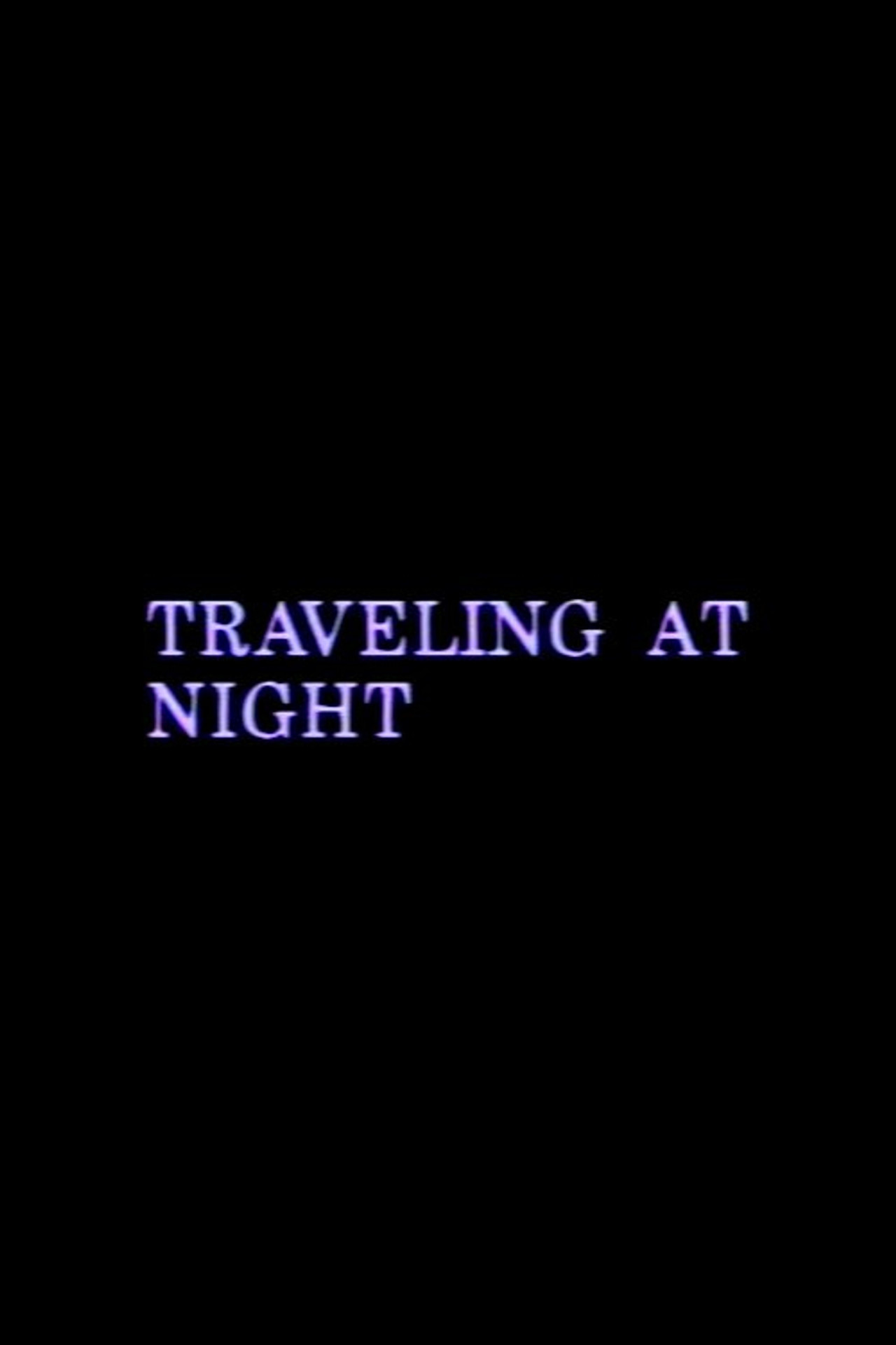 Traveling at Night filmaffisch