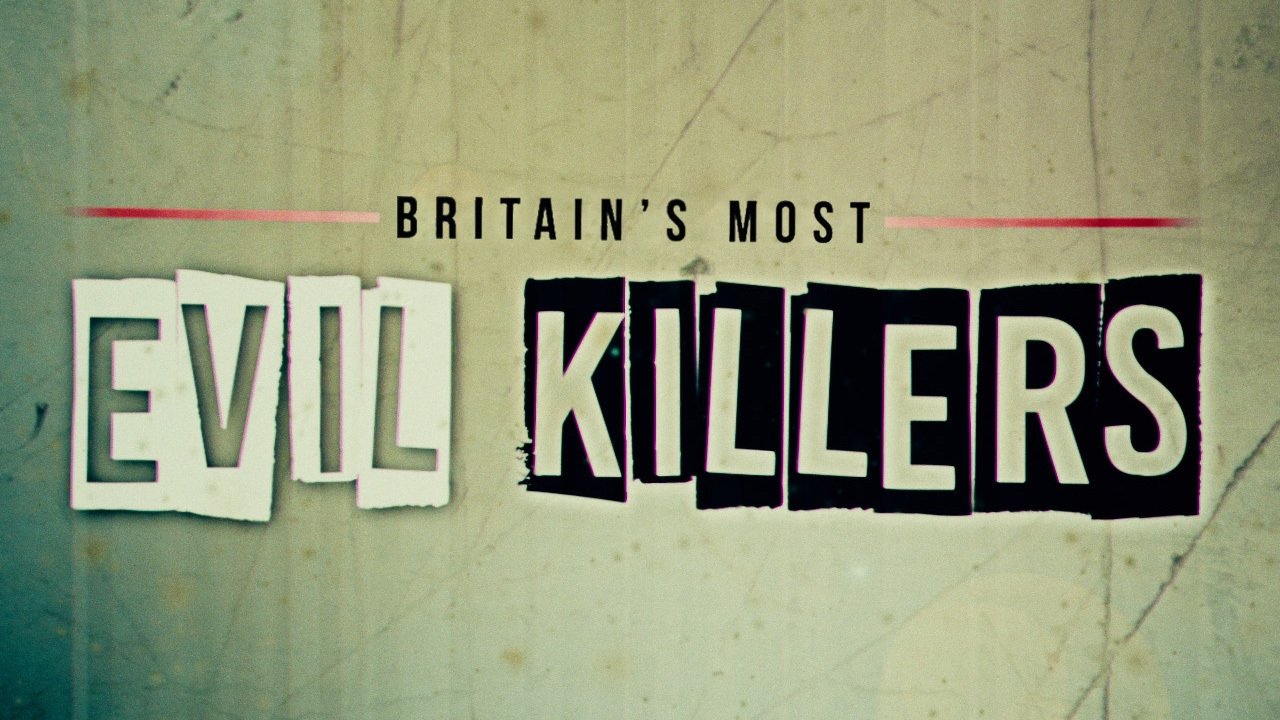 Britain’s Most Evil Killers background