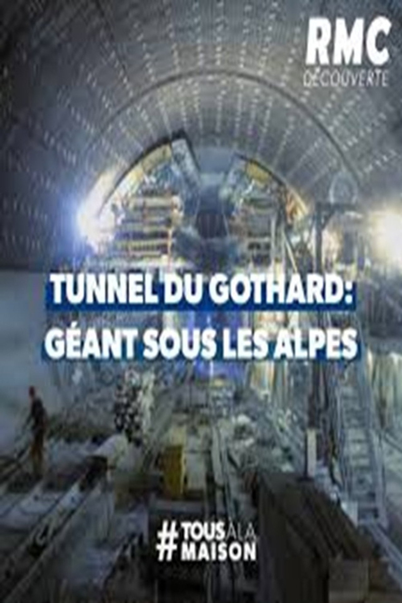 Le tunnel du Gothard : un géant sous les Alpes filmaffisch