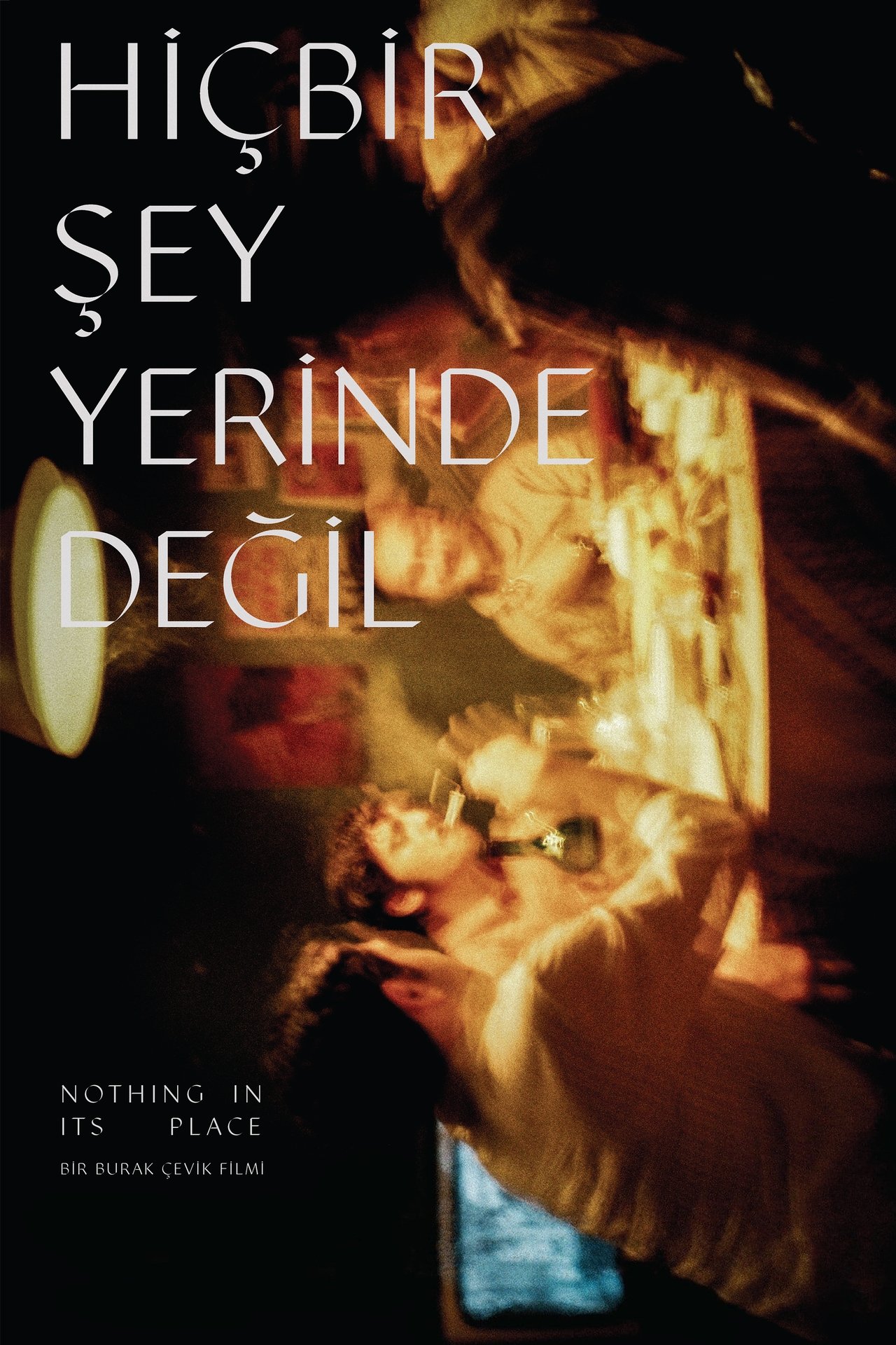 Hiçbir Şey Yerinde Değil poster