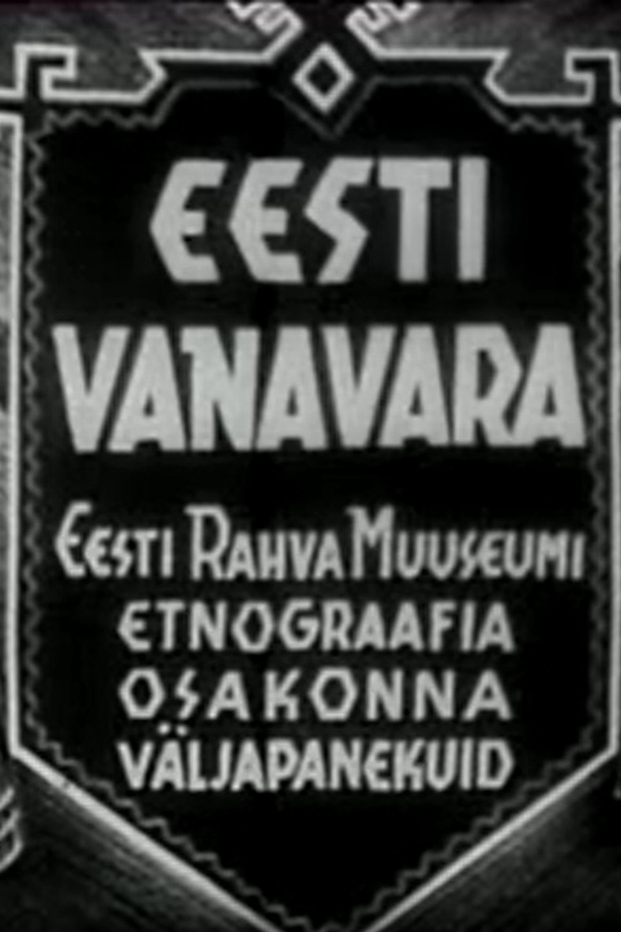 Estonian Antiquities - Exhibitions of the Ethnography Department of the Estonian National Museum