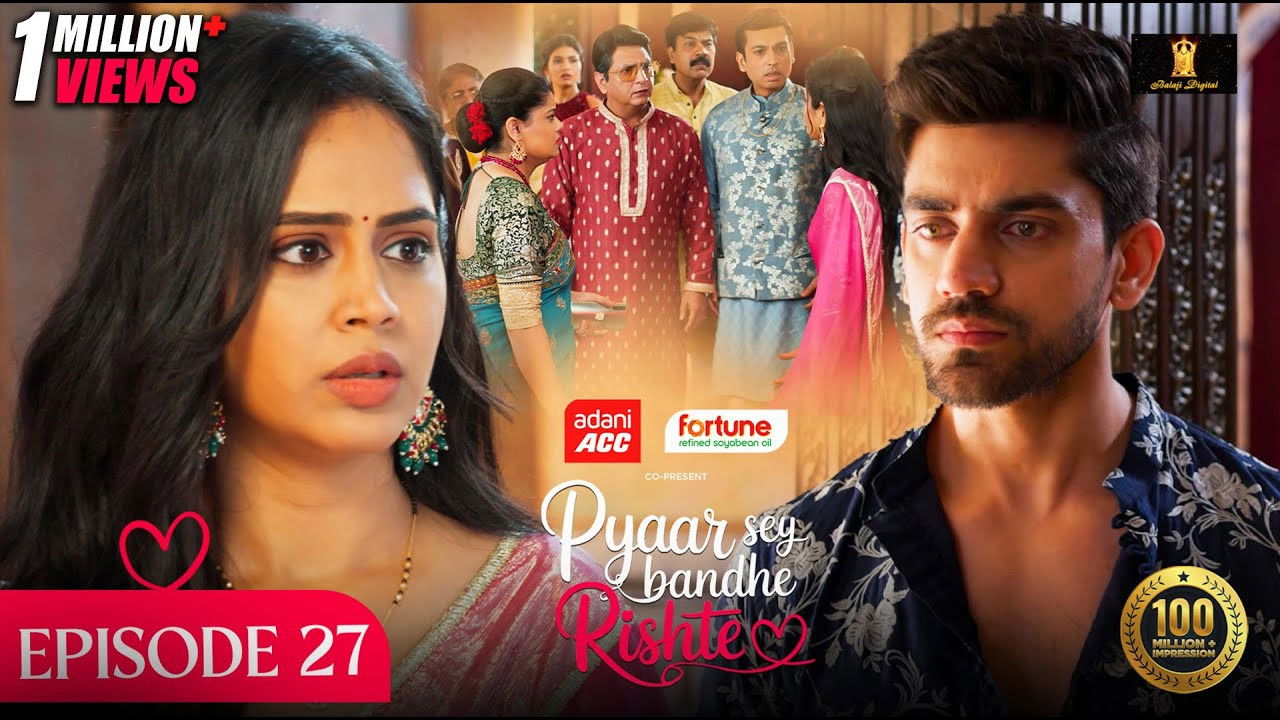 Pyaar Sey Bandhe Rishte — Épisode 27