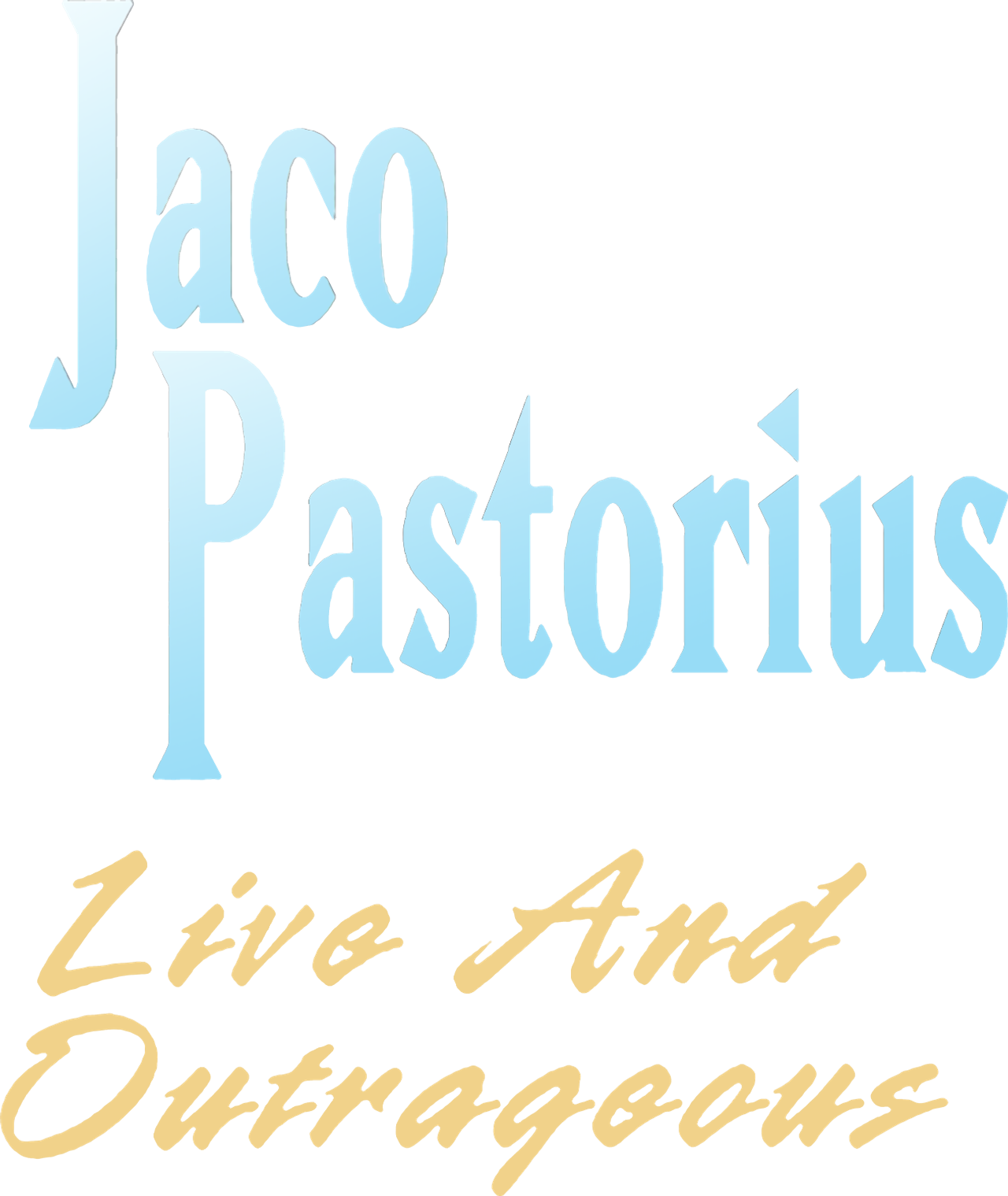 Jaco Pastorius — Live and Outrageous