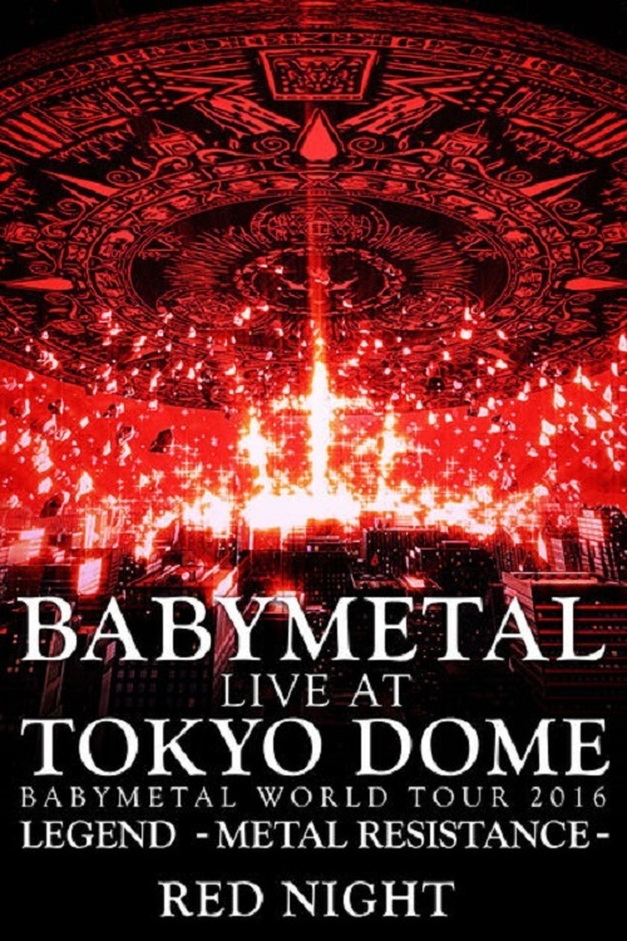 مشاهدة فيلم BABYMETAL Live at Tokyo Dome - WORLD TOUR 2016 - LEGEND - METAL RESISTANCE - Red Night مترجم بدون اعلانات - بوستر