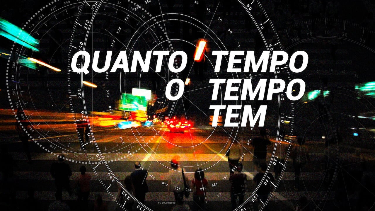 Quanto Tempo o Tempo Tem background