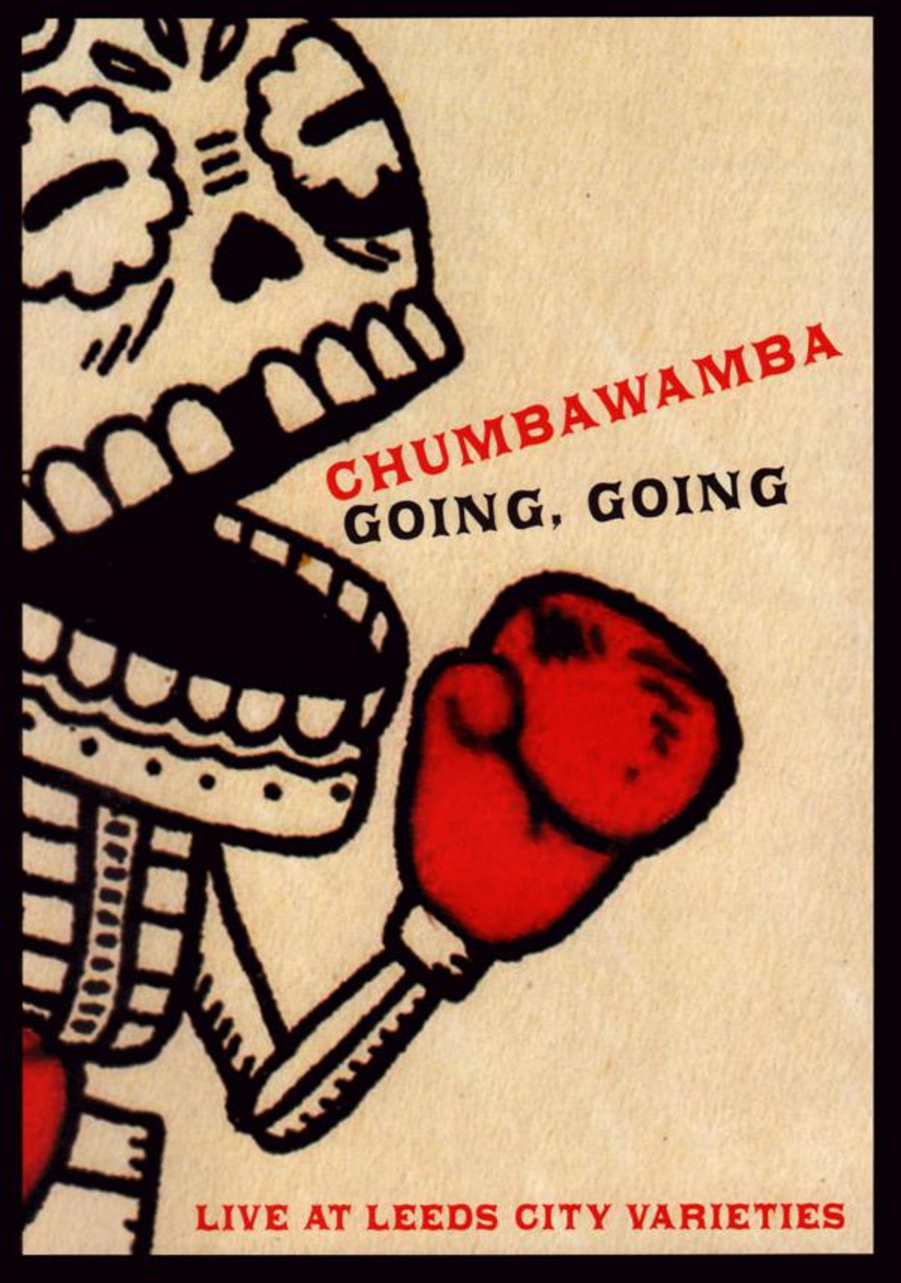 Chumbawamba : Going, Going — Live At Leeds City Varieties Backdrop