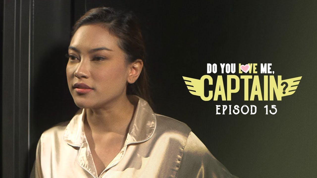 Do You Love Me, Captain? — Épisode 15