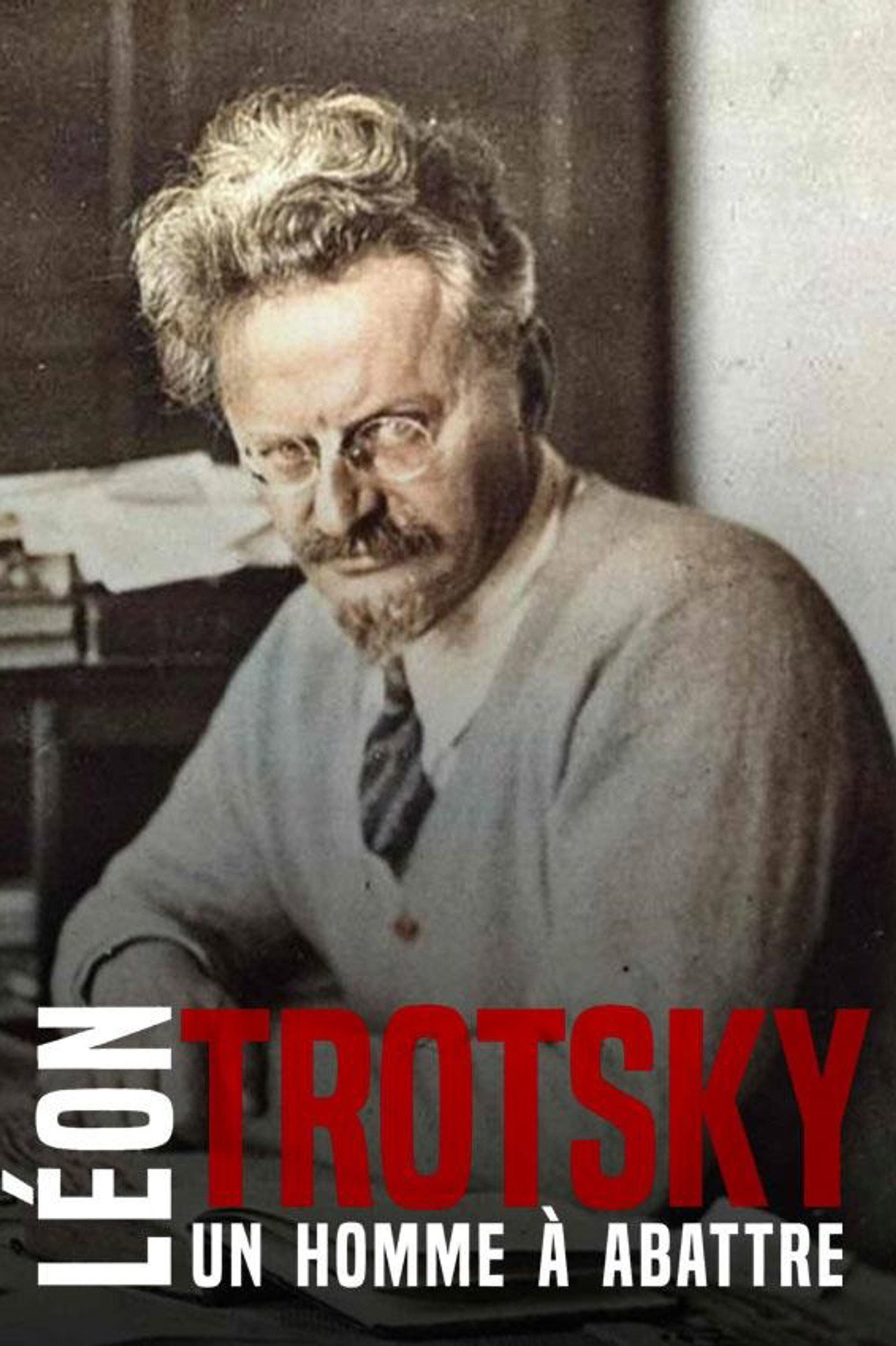 Léon Trotsky - Un homme à abattre filmaffisch