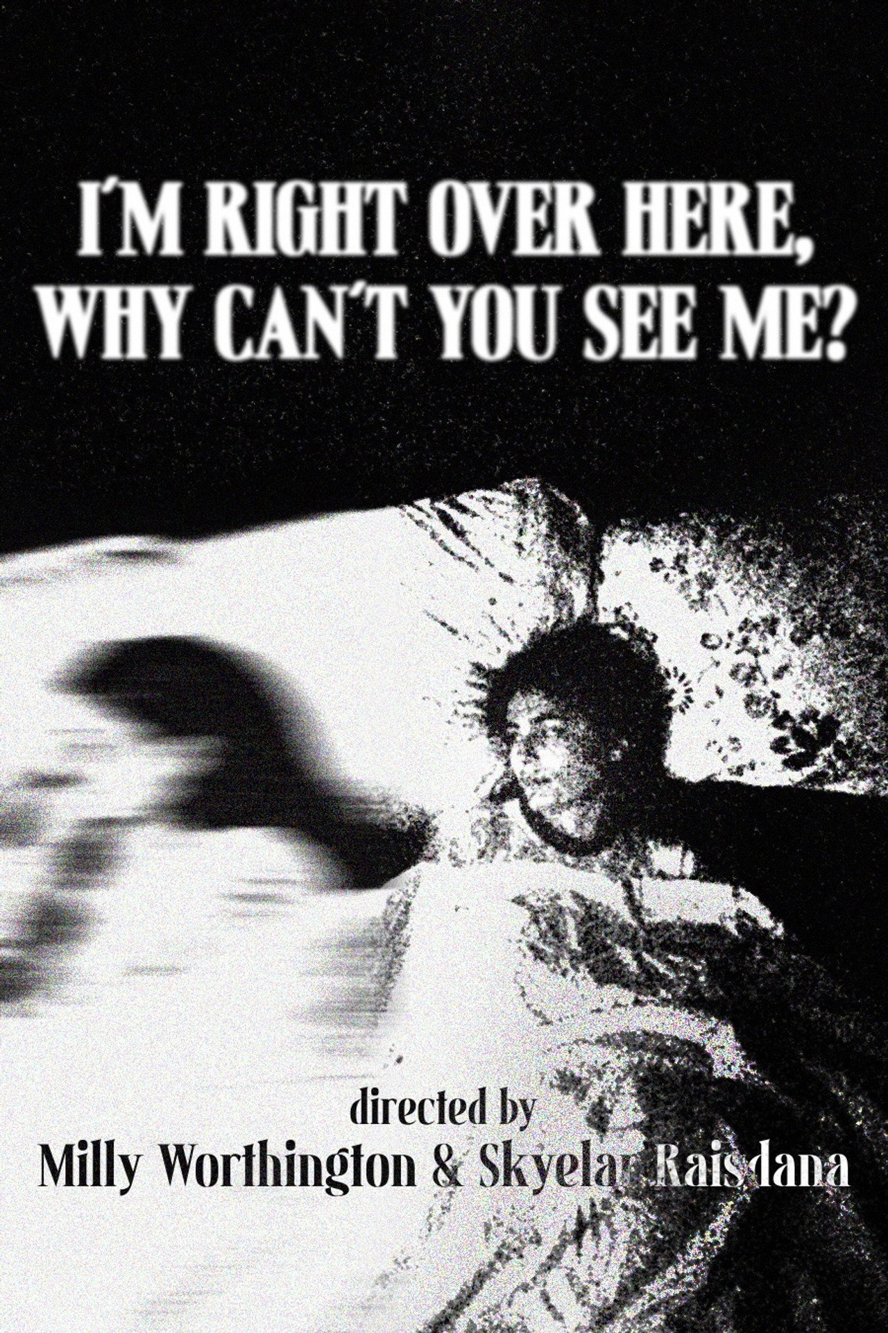 I'm Right Over Here, Why Can't You See Me?