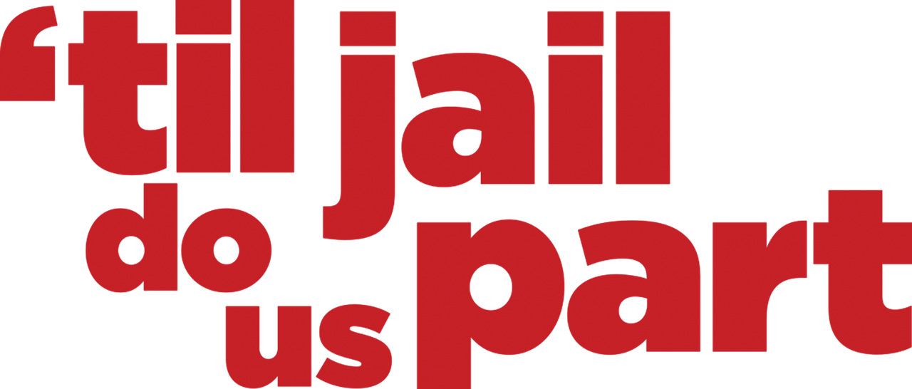 ‘Til Jail Do Us Part