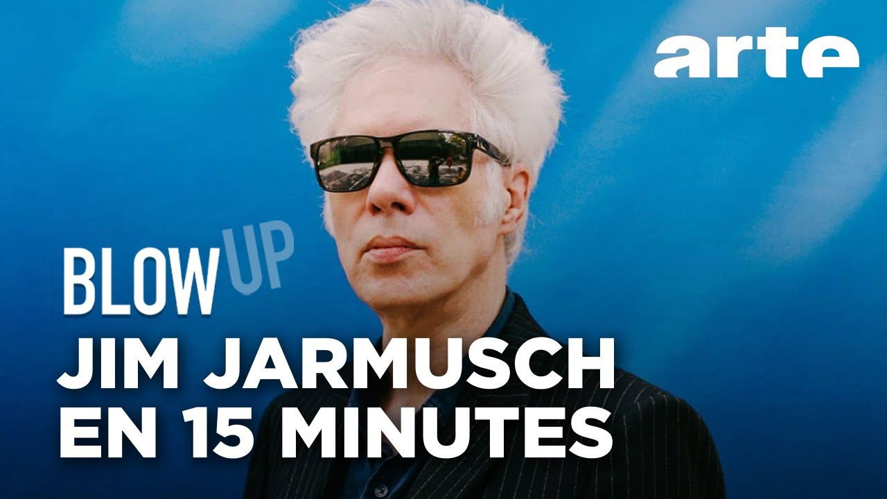 Blow Up — Jim Jarmusch en 15 minutes