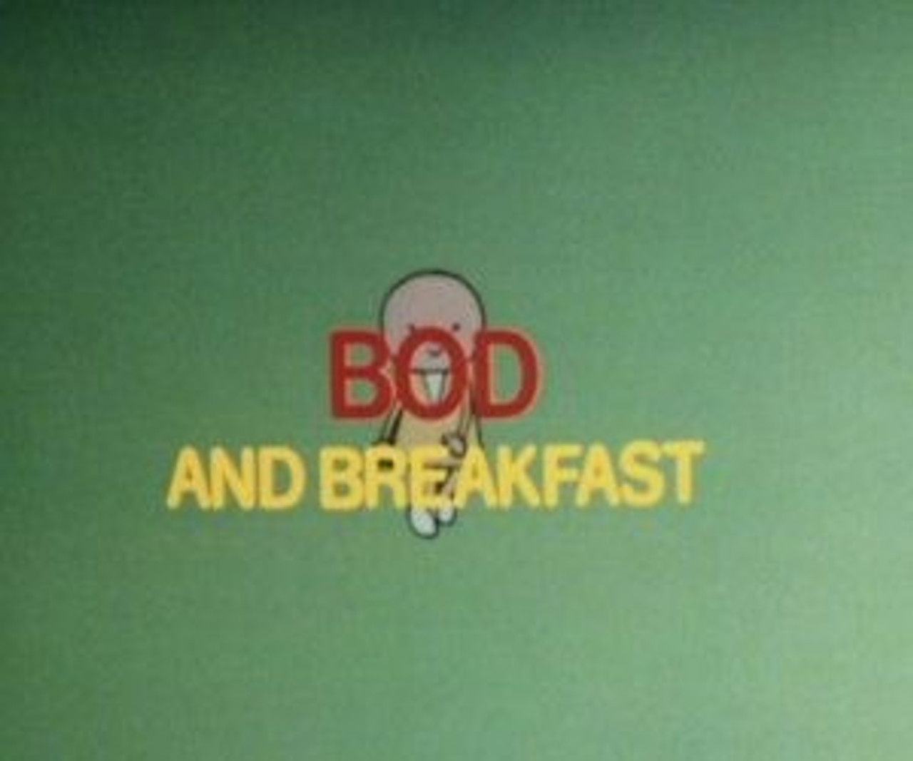 Bod and Breakfast