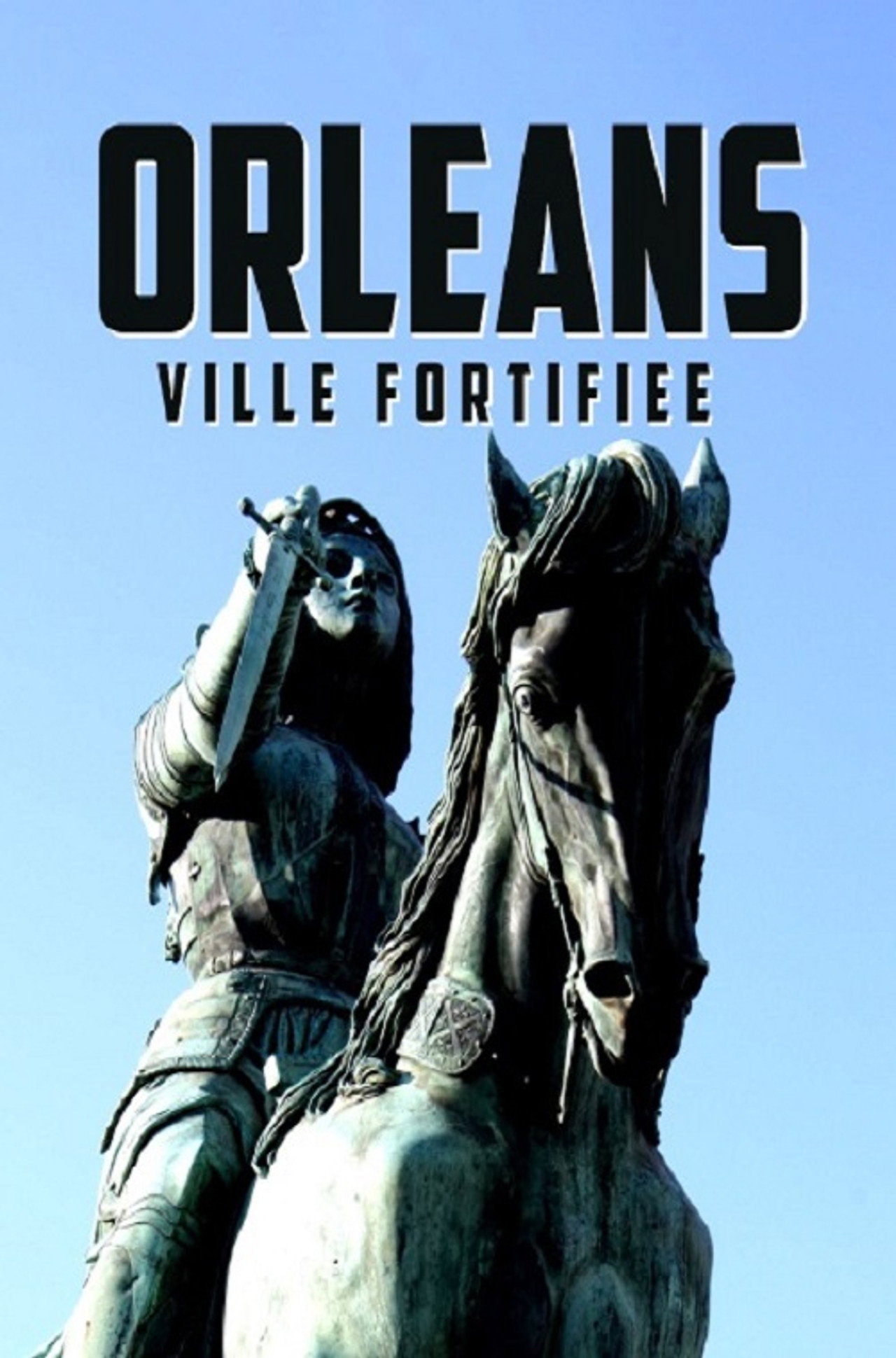 Le siège d'Orléans, la forteresse de Jeanne filmaffisch