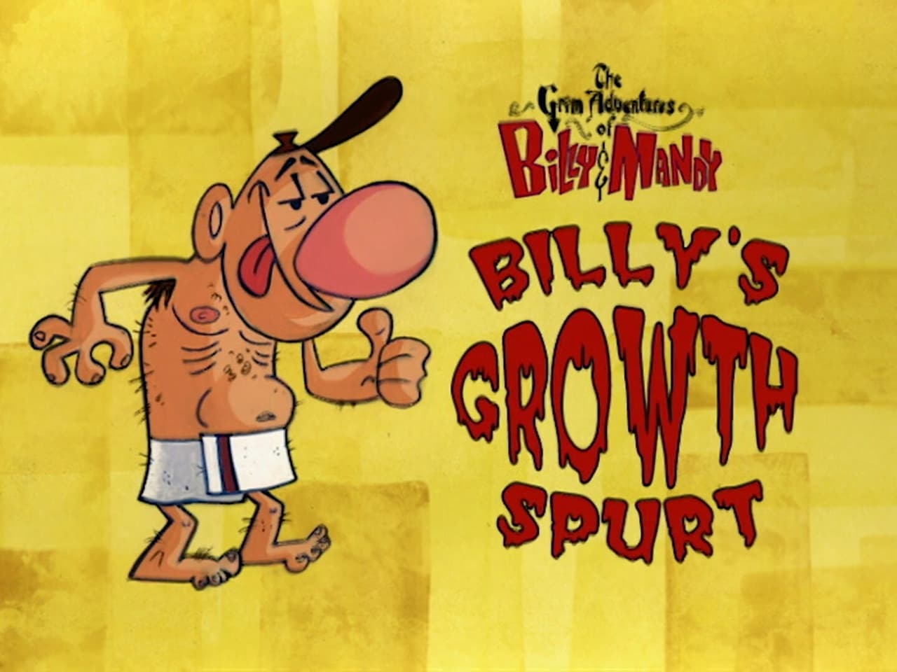 The Grim Adventures of Billy and Mandy - Season 1 Episode 18 : Billy's Growth Spurt