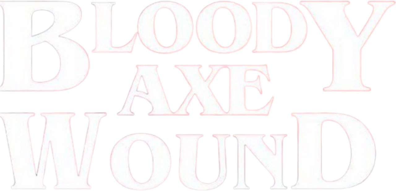 Bloody Axe Wound