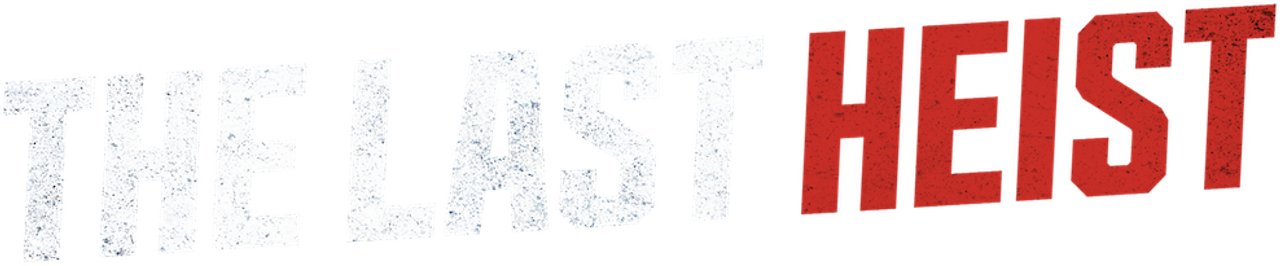 The Last Heist