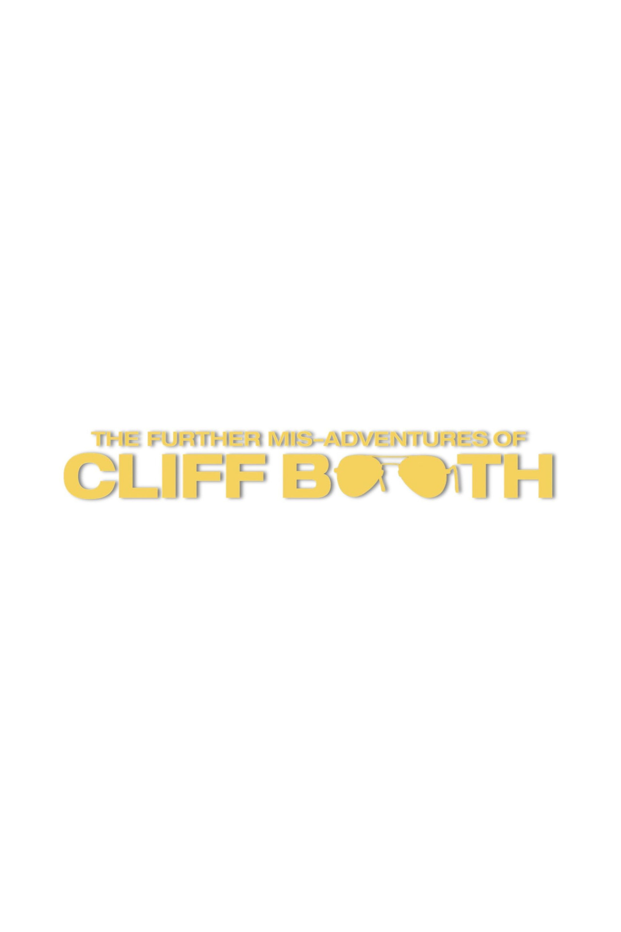 THE FURTHER MIS-ADVENTURES OF CLIFF BOOTH