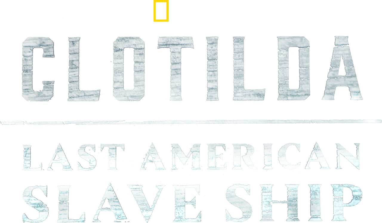Clotilda: Last American Slave Ship