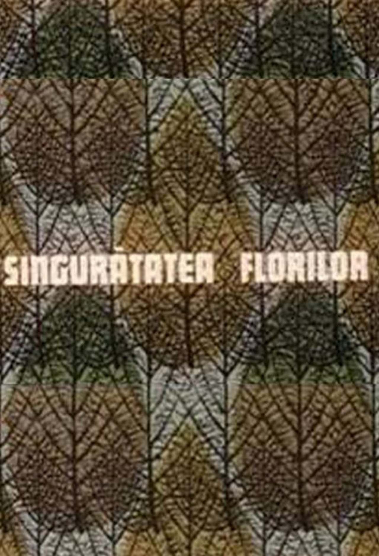 Singurătatea florilor Singurătatea florilor