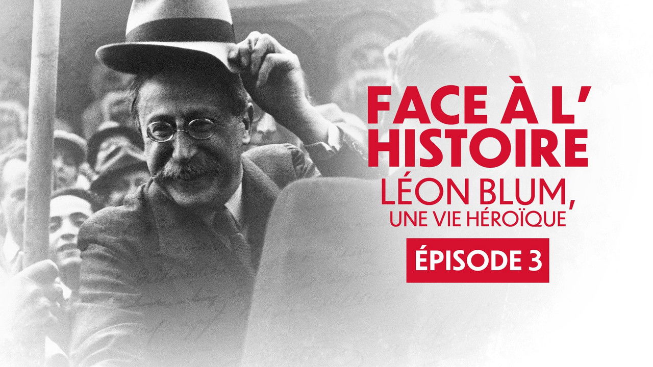 Face à l'Histoire : Léon Blum, une vie héroïque — Le Résistant